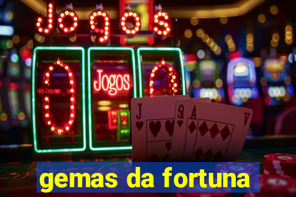 gemas da fortuna